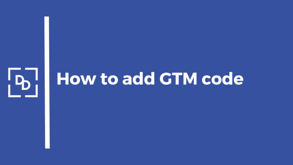 How to add Google Tag Manager code