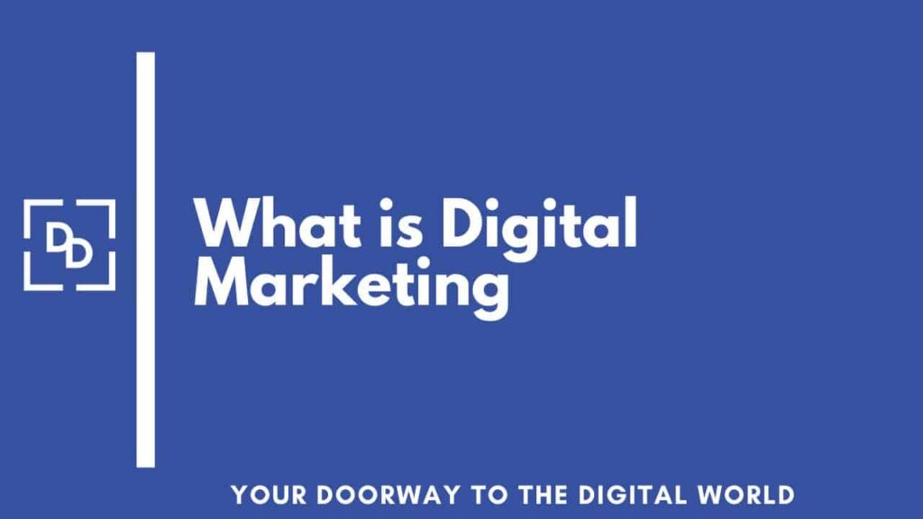 What is Digital Marketing