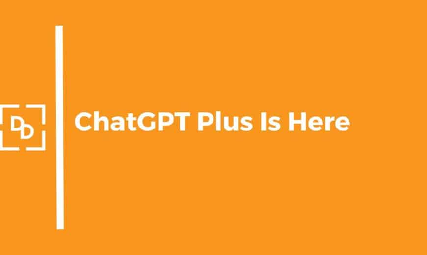 ChatGPT Plus is here