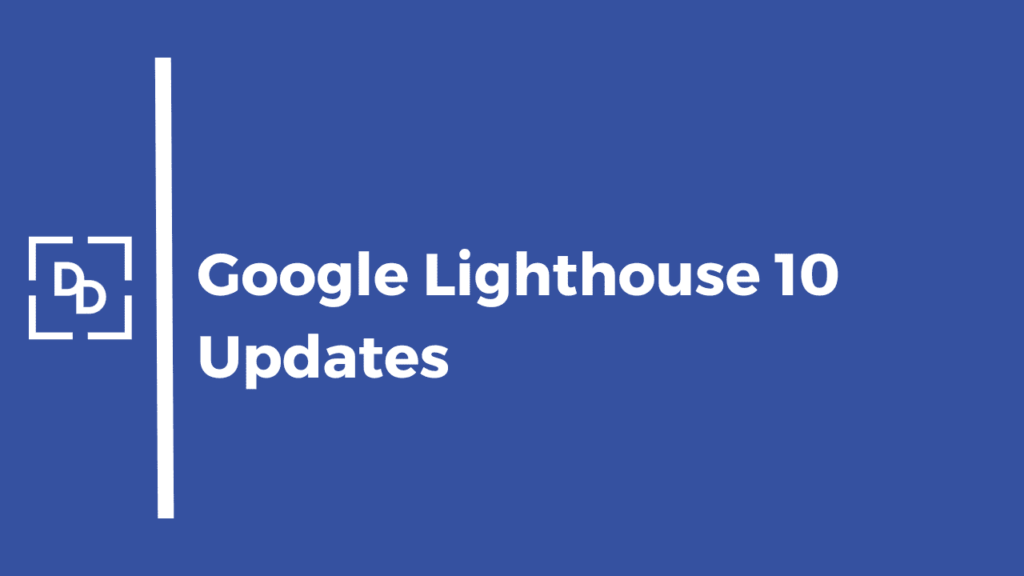 Google lighthouse 10 updates