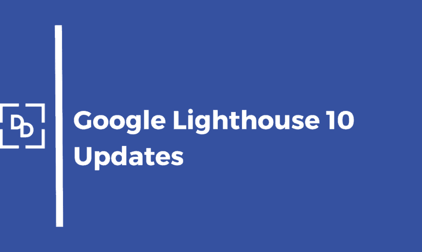 Google lighthouse 10 updates