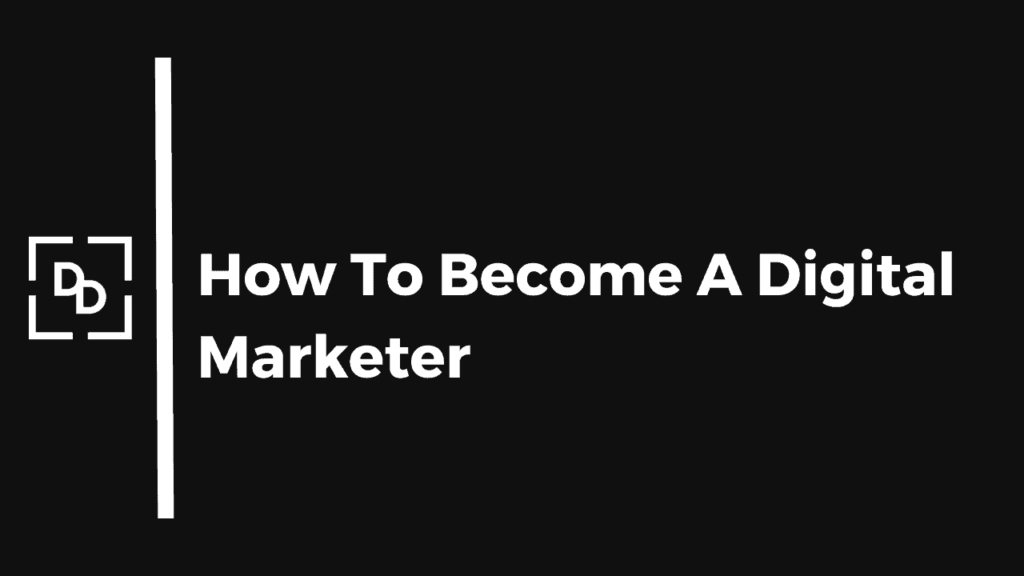 How to become a Digital Mrketer