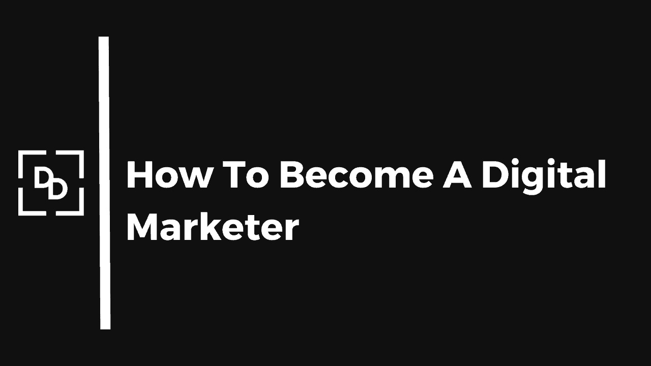 How to become a Digital Mrketer
