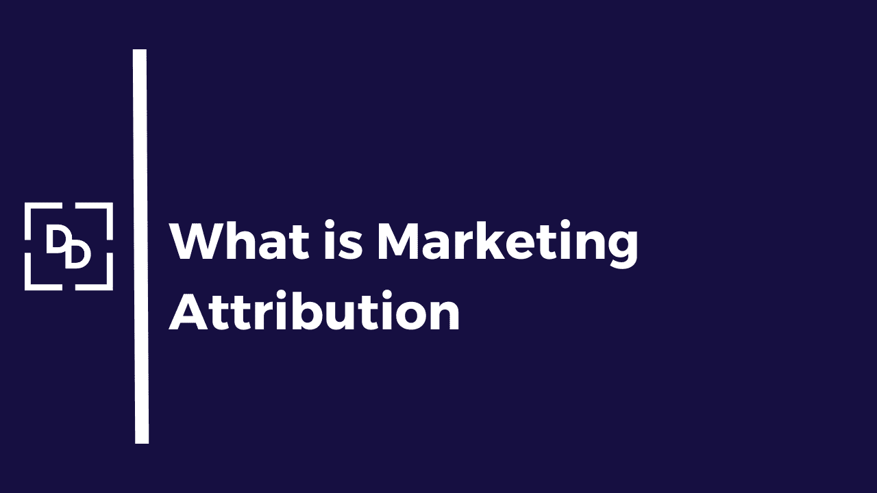 What is Marketing Attribution
