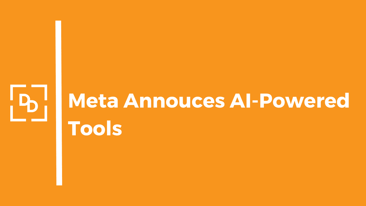 Meta announces AI-Powered tools