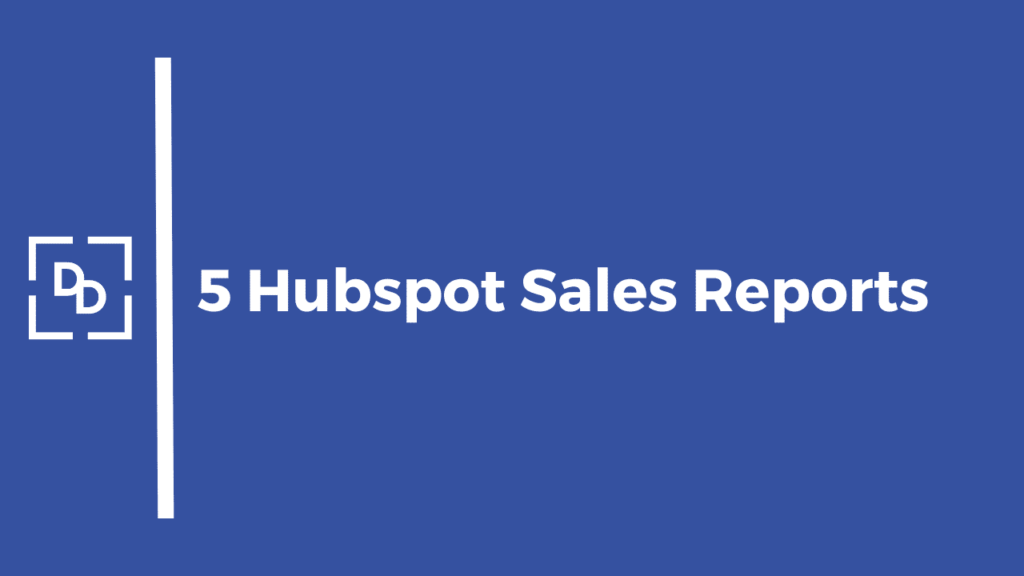 5 Sales Reports in Hubspot CRM