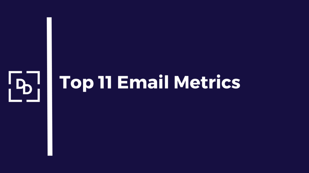 Top 11 Email Marketing Metrics