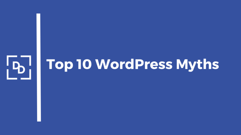 Top 10 WordPress Myths Vs. Reality