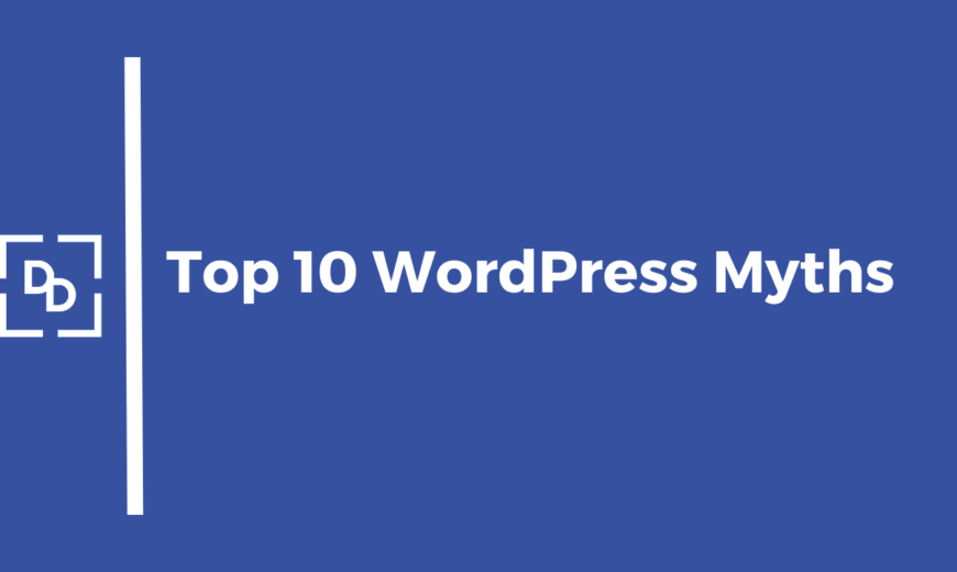 Top 10 WordPress Myths Vs. Reality
